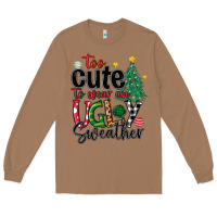 Toasted Coconut too cute to wear ugly  christmas Long Sleeve Tee - MaliasSmallBusiness