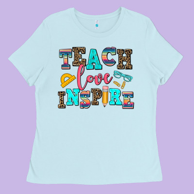 Teach Love Inspire Ladies Tee Designed By Adodesignshop