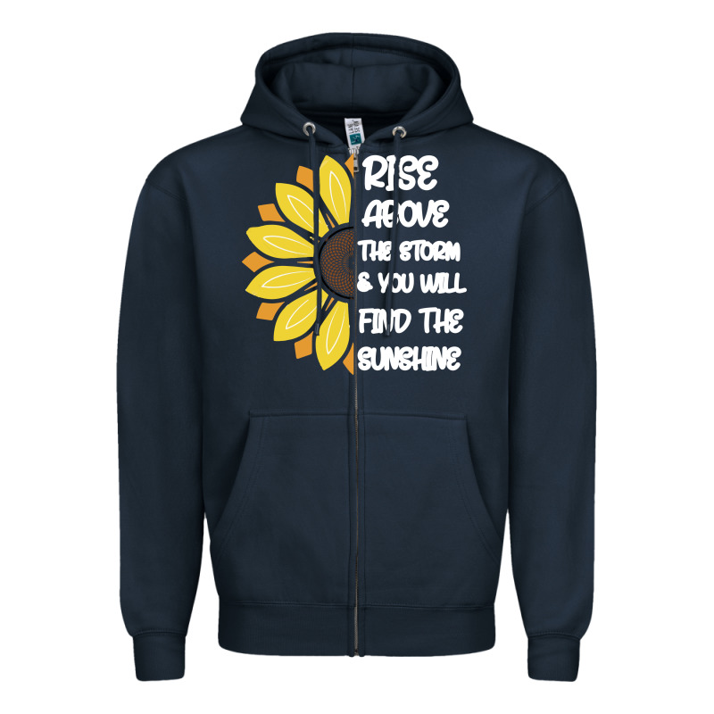 Rise Above The Storm You Will F And The Sunshine Zipper Hoodie by Bettercallsaul | Teevron