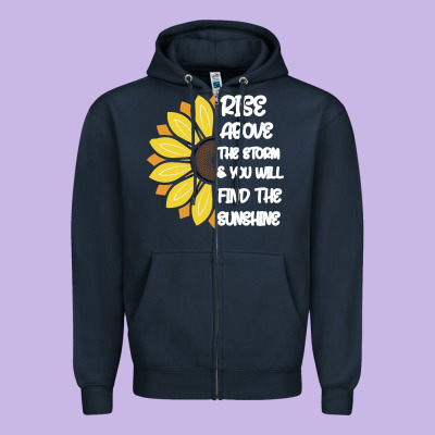 Rise Above The Storm You Will F And The Sunshine Zipper Hoodie Designed By Bettercallsaul
