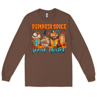 Chestnut pumpkin spice jesus christ Long Sleeve Tee - MaliasSmallBusiness