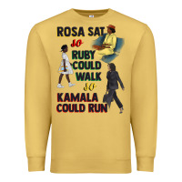 Antique Gold rosa sat so ruby could walk so kamala could run juneteenth Premium Sweatshirt - CowGirlArtShop