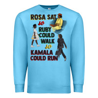 Ocean Blue rosa sat so ruby could walk so kamala could run juneteenth Premium Sweatshirt - CowGirlArtShop