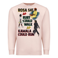 Pale Pink rosa sat so ruby could walk so kamala could run juneteenth Premium Sweatshirt - CowGirlArtShop