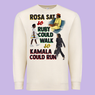 Rosa Sat So Ruby Could Walk So Kamala Could Run Juneteenth Premium Sweatshirt Designed By Cowgirlartshop