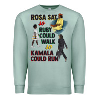 Seafoam rosa sat so ruby could walk so kamala could run juneteenth Premium Sweatshirt - CowGirlArtShop