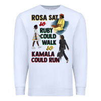 White rosa sat so ruby could walk so kamala could run juneteenth Premium Sweatshirt - CowGirlArtShop