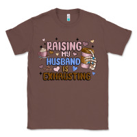 Chestnut raising my husband is exhausting Classic Tee - MaliasSmallBusiness