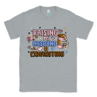 Heather Grey raising my husband is exhausting Classic Tee - MaliasSmallBusiness