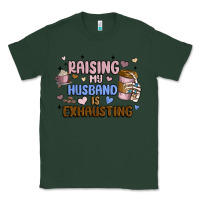 Sports Green raising my husband is exhausting Classic Tee - MaliasSmallBusiness