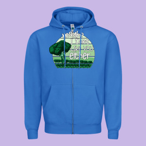 Maybe I Don't Like You Either Zipper Hoodie Designed By Bettercallsaul