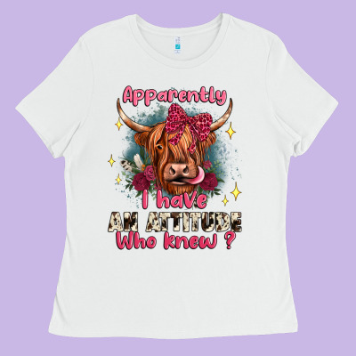 Apparently I Have An Attitude Who Knew Ladies Tee Designed By Jahusdesignshop