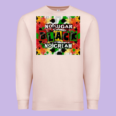 No Sugar No Cream Black Tumbler Premium Sweatshirt Designed By Cowgirlartshop