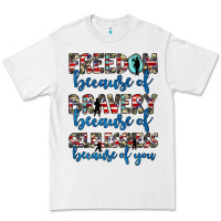 White freedom because of bravery because of selflessness because of you Premium Tee - JahusDesignShop