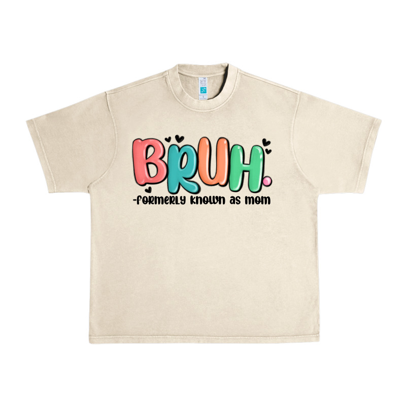 Bruh Formerly Known As Mom Urban Heavy Tee by MaliasSmallBusiness | Teevron
