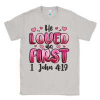 Moon Dust he loved us first 1 john 4 19 Classic Tee - MaliasSmallBusiness