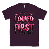 Plum he loved us first 1 john 4 19 Classic Tee - MaliasSmallBusiness