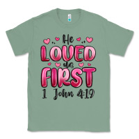 Sage he loved us first 1 john 4 19 Classic Tee - MaliasSmallBusiness