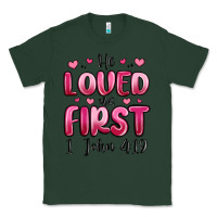 Sports Green he loved us first 1 john 4 19 Classic Tee - MaliasSmallBusiness