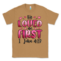 Toasted Coconut he loved us first 1 john 4 19 Classic Tee - MaliasSmallBusiness