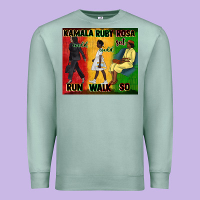 Rosa Sat So Ruby Could Walk So Kamala Could Run Tu Premium Sweatshirt Designed By Cowgirlartshop