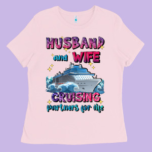 Husband And Wife Cruising Partners For Life Ladies Tee Designed By Jahusdesignshop
