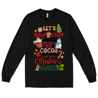 Black let's bake stuff drink hot cocoa and watch christm Long Sleeve Tee - MaliasSmallBusiness