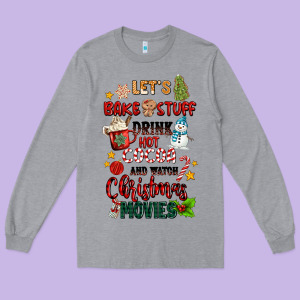 Let's Bake Stuff Drink Hot Cocoa And Watch Christm Long Sleeve Tee Designed By Maliassmallbusiness