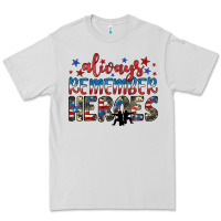 Always Remember Heroes Premium Tee | Teevron