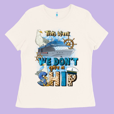 This Week We Don't Give A Ship Ladies Tee Designed By Jahusdesignshop