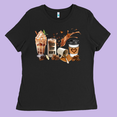 Black Every Month Melanin Coffee Cups Ladies Tee Designed By Jahusdesignshop