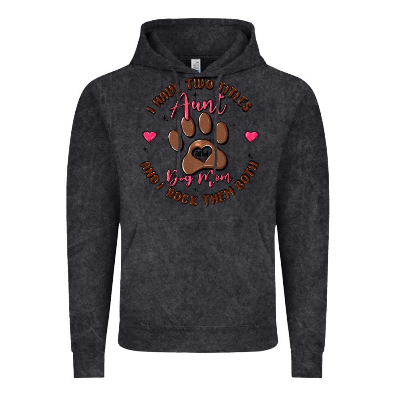 I Have Two Titles Aunt And Dog Mom Vintage Hoodie by MaliasSmallBusiness | Teevron