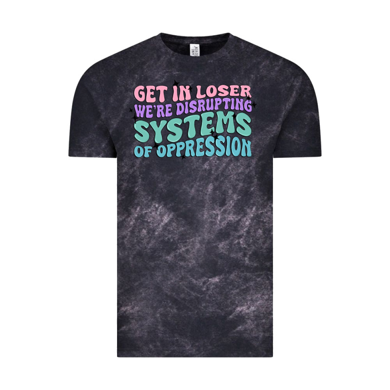Get In Loser We're Disrupting Systems Of Oppressio Vintage Tee by MaliasSmallBusiness | Teevron