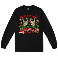 Black deck the halls and not your family Long Sleeve Tee - MaliasSmallBusiness