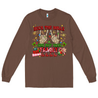 Chestnut deck the halls and not your family Long Sleeve Tee - MaliasSmallBusiness