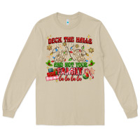 Deck The Halls And Not Your Family Long Sleeve Tee | Teevron