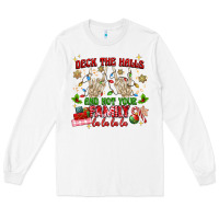 White deck the halls and not your family Long Sleeve Tee - MaliasSmallBusiness