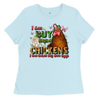 Baby Blue i can buy myself chickens i can hatch my own eggs Ladies Tee - JahusDesignShop