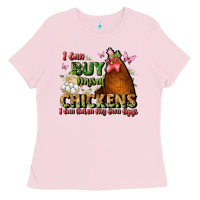 Bubblegum Pink i can buy myself chickens i can hatch my own eggs Ladies Tee - JahusDesignShop