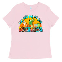 Bubblegum Pink you  had me at day drınkıng Ladies Tee - AdoDesignShop