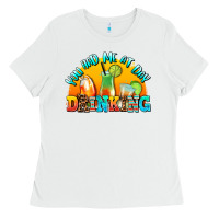 White you  had me at day drınkıng Ladies Tee - AdoDesignShop