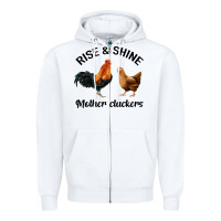 White Rise and Shine Mother Cluckers Zipper Hoodie - Bettercallsaul