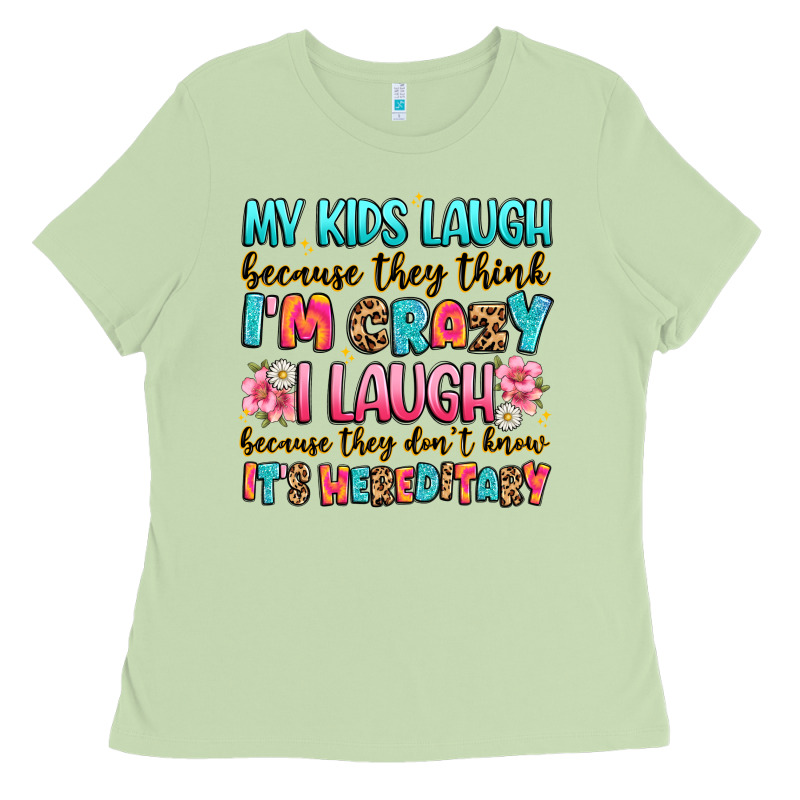 My Kids Laugh Because They Think I'm Crazy Ladies Tee by JahusDesignShop | Teevron