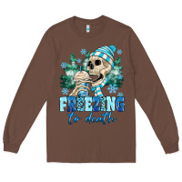 Chestnut Freezing To Death Long Sleeve Tee - MaliasSmallBusiness