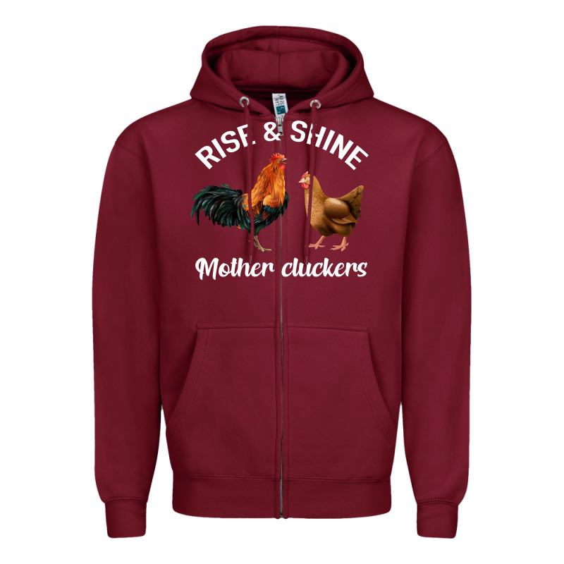 Rise And Shine Mother Cluckers Zipper Hoodie by Bettercallsaul | Teevron