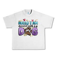 Hello I Am Obsessed With My Dog Urban Heavy Tee | Teevron