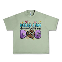 Oil Green hello i am obsessed with my dog Urban Heavy Tee - MaliasSmallBusiness