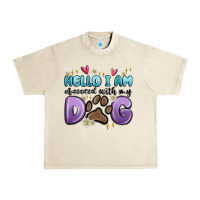 Sandshell hello i am obsessed with my dog Urban Heavy Tee - MaliasSmallBusiness