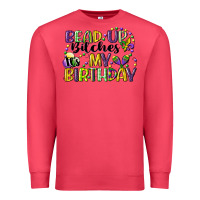 Cardinal bead up bitches itsmy birthday cg (1) Premium Sweatshirt - CowGirlArtShop