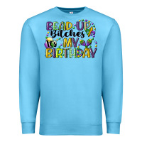 Ocean Blue bead up bitches itsmy birthday cg (1) Premium Sweatshirt - CowGirlArtShop